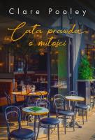 Cała prawda o miłości. Autor: Pooley Clare. SmakLiter.pl Okładka książki Cała prawda o miłości