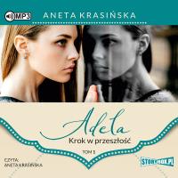 CD MP3 Krok w przeszłość. Adela. Tom 1. Autor: Aneta Krasińska. SmakLiter.pl Okładka książki CD MP3 Krok w przeszłość. Adela. Tom 1