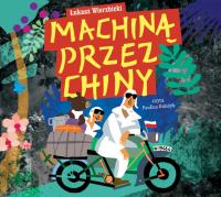 CD MP3 Machiną przez Chiny. Autor: Wierzbicki Łukasz. SmakLiter.pl Okładka książki CD MP3 Machiną przez Chiny