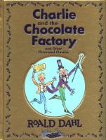 Charlie and the Chocolate Factory and Other Illustrated Classics. Autor: Dahl Roald. SmakLiter.pl Okładka książki Charlie and the Chocolate Factory and Other Illustrated Classics
