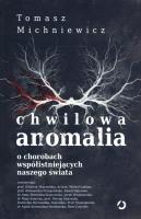 Chwilowa anomalia. Autor: Tomek Michniewicz. SmakLiter.pl Okładka książki Chwilowa anomalia