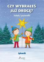 Okładka książki Czy wybrałeś już drogę. Kolędy i pastorałki