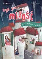 Czym jest... Miłość. Autor: Peiretti Anna (tekst); Martina Peluso (ilustracje). SmakLiter.pl Okładka książki Czym jest... Miłość
