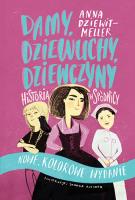 Damy, dziewuchy, dziewczyny. Historia w spódnicy. Autor: Dziewit-Meller Anna. SmakLiter.pl Okładka książki Damy, dziewuchy, dziewczyny. Historia w spódnicy