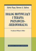 Dialog motywujący i terapia poznawczo-behawioralna. Autor: Sylvie Naar-King, Steven A. Safren. SmakLiter.pl Okładka książki Dialog motywujący i terapia poznawczo-behawioralna