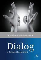 Dialog w formacji kapłańskiej. Autor: Ks. Damian Stachowiak CR. SmakLiter.pl Okładka książki Dialog w formacji kapłańskiej