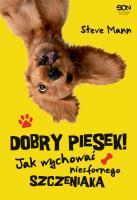 Dobry piesek! Jak wychować niesfornego szczeniaka. Autor: Malcolm Mann Steve Taylore-Knowles. SmakLiter.pl Okładka książki Dobry piesek! Jak wychować niesfornego szczeniaka