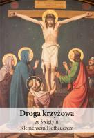 Droga krzyżowa ze świętym Klemensem Hofbauerem. Autor: Piotr Koźlak CSsR. SmakLiter.pl Okładka książki Droga krzyżowa ze świętym Klemensem Hofbauerem