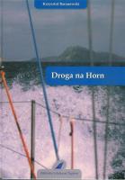 Droga na Horn. Autor: Baranowski Krzysztof. SmakLiter.pl Okładka książki Droga na Horn