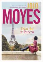 Dwa dni w Paryżu. Autor: Jojo Moyes. SmakLiter.pl Okładka książki Dwa dni w Paryżu