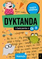 Dyktanda na h/ch. Szkoła na szóstkę. Autor: Opracowanie zbiorowe. SmakLiter.pl Okładka książki Dyktanda na h/ch. Szkoła na szóstkę