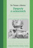 Dysputy o uczuciach. Autor: św. Tomasz z Akwinu. SmakLiter.pl Okładka książki Dysputy o uczuciach