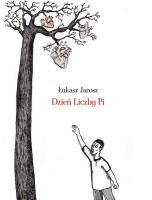 Dzień Liczby Pi. Autor: Jarosz Łukasz. SmakLiter.pl Okładka książki Dzień Liczby Pi