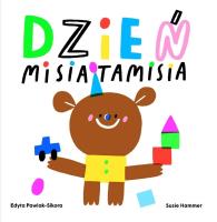 Dzień Misia Tamisia. Autor: Edyta Pawlak-Sikora, Hammer Susie. SmakLiter.pl Okładka książki Dzień Misia Tamisia