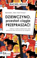 Dziewczyno, przestań ciągle przepraszać!. Autor: Hollis Rachel. SmakLiter.pl Okładka książki Dziewczyno, przestań ciągle przepraszać!