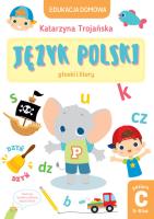 Edukacja domowa. Język polski. Poziom C. Autor: Katarzyna Trojańska .. SmakLiter.pl Okładka książki Edukacja domowa. Język polski. Poziom C