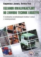 Egzamin kwalifikacyjny do zawodu technik logistyk. Autor: Eugeniusz Januła, Teresa Truś. SmakLiter.pl Okładka książki Egzamin kwalifikacyjny do zawodu technik logistyk