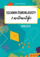 Egzamin ósmoklasisty z matematyki Arkusze. Autor: Joanna Świercz. SmakLiter.pl Okładka książki Egzamin ósmoklasisty z matematyki Arkusze