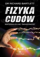 Okładka książki Fizyka cudów - materializując świadomość w.2020