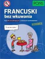 Francuski bez wkuwania A2 PONS. Autor: Opracowanie zbiorowe. SmakLiter.pl Okładka książki Francuski bez wkuwania A2 PONS