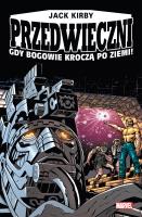 Gdy bogowie kroczą po ziemi! Przedwieczni. Autor: Jack Kirby. SmakLiter.pl Okładka książki Gdy bogowie kroczą po ziemi! Przedwieczni