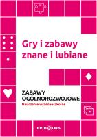 Gry i zabawy znane i lubiane. Zabawy ogólnorozwojowe. Autor: Opracowanie zbiorowe. SmakLiter.pl Okładka książki Gry i zabawy znane i lubiane. Zabawy ogólnorozwojowe