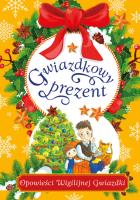 Okładka książki Gwiazdkowy prezent Opowieści Wigilijnej Gwiazdki