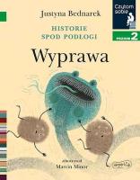 Historie spod podłogi - Wyprawa w.2020. Autor: Justyna Bednarek. SmakLiter.pl Okładka książki Historie spod podłogi - Wyprawa w.2020