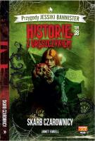 Historie z dreszczykiem Jessiki Bannister Tom 38 Skarb czarownicy. Autor: JANET FARELL. SmakLiter.pl Okładka książki Historie z dreszczykiem Jessiki Bannister Tom 38 Skarb czarownicy