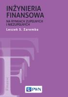 Inżyniera finansowa na rynkach zupełnych i niezupełnych. Autor: Leszek S. Zaremba. SmakLiter.pl Okładka książki Inżyniera finansowa na rynkach zupełnych i niezupełnych