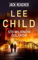 Jack Reacher: Sto milionów dolarów w.2020. Autor: Child Lee. SmakLiter.pl Okładka książki Jack Reacher: Sto milionów dolarów w.2020