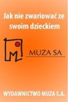 Jak nie zwariować ze swoim dzieckiem. Autor: Marcela Mikołaj. SmakLiter.pl Okładka książki Jak nie zwariować ze swoim dzieckiem