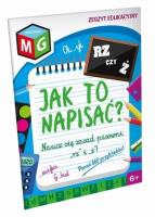 Jak to napisać - naucz się zasad pisowni 'rz' i 'ż' - zeszyt edukacyjny. Autor: Opracowanie zbiorowe. SmakLiter.pl Okładka książki Jak to napisać - naucz się zasad pisowni 'rz' i 'ż' - zeszyt edukacyjny