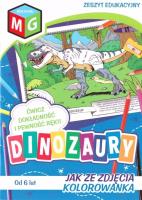Jak ze zdjęcia - Dinozaury. Autor: Opracowanie zbiorowe. SmakLiter.pl Okładka książki Jak ze zdjęcia - Dinozaury