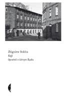 Kajś. Opowieść o Górnym Śląsku. Autor: Zbigniew Rokita. SmakLiter.pl Okładka książki Kajś. Opowieść o Górnym Śląsku
