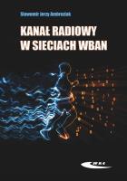 Kanał radiowy w sieciach WBAN. Autor: Ambroziak J. Sławomir. SmakLiter.pl Okładka książki Kanał radiowy w sieciach WBAN