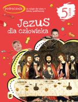 Katechizm SP 5 Jezus dla człowieka podr.w.2020 ŚBM. Autor: ks.Tadeusz Panuś, ks.Andrzej Kielian, Adam Berski. SmakLiter.pl Okładka książki Katechizm SP 5 Jezus dla człowieka podr.w.2020 ŚBM
