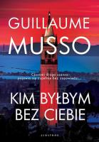 Kim byłbym bez Ciebie?. Autor: Musso Guillaume. SmakLiter.pl Okładka książki Kim byłbym bez Ciebie?