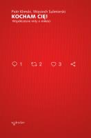 Kocham Cię! Współczesne mity o miłości. Autor: Klimski Piotr, Sulimierski Wojciech. SmakLiter.pl Okładka książki Kocham Cię! Współczesne mity o miłości