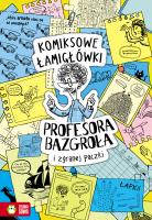 Komiksowe łamigłówki Profesora Bazgroła i niesfornej szajki. Autor: Supeł Barbara. SmakLiter.pl Okładka książki Komiksowe łamigłówki Profesora Bazgroła i niesfornej szajki