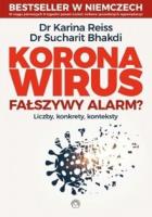 Koronawirus - fałszywy alarm?. Autor: Dr Karina Reiss, Dr Sucharit Bhakdi. SmakLiter.pl Okładka książki Koronawirus - fałszywy alarm?
