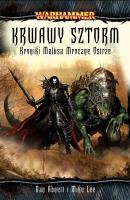 Krwawy Sztorm. Kroniki Malusa Darkblade'a. Autor: Abnett Dan, MIKE LEE. SmakLiter.pl Okładka książki Krwawy Sztorm. Kroniki Malusa Darkblade'a