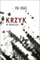 Krzyk w deszczu. Autor: Yu Hua. SmakLiter.pl Okładka książki Krzyk w deszczu