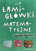 Łamigłówki matematyczne. Zagadki logiczne. Autor: Opracowanie zbiorowe. SmakLiter.pl Okładka książki Łamigłówki matematyczne. Zagadki logiczne