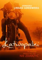 Łatwopalni. Tom 1. Autor: Lingas-Łoniewska Agnieszka. SmakLiter.pl Okładka książki Łatwopalni. Tom 1