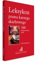 Leksykon prawa karnego skarbowego. 100 podstawowych pojęć. Autor: Włodkowski Olaf. SmakLiter.pl Okładka książki Leksykon prawa karnego skarbowego. 100 podstawowych pojęć