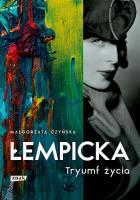Łempicka. Tryumf życia. Autor: Czyńska Małgorzata. SmakLiter.pl Okładka książki Łempicka. Tryumf życia
