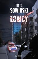 Łowcy. Autor: Piotr Sowiński. SmakLiter.pl Okładka książki Łowcy