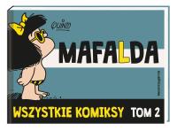 Mafalda Tom 2. Wszystkie komiksy. Autor: Łobodziński Filip. SmakLiter.pl Okładka książki Mafalda Tom 2. Wszystkie komiksy