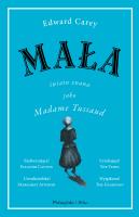 Okładka książki Mała. Światu znana jako Madame Tussaud